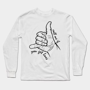 Typographic print / Call Me If You Get Loss - 16721834 Long Sleeve T-Shirt